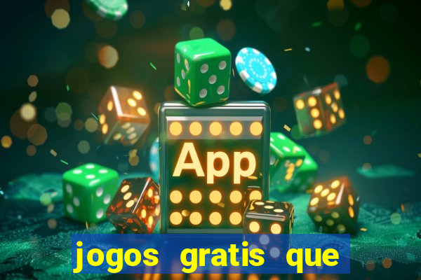 jogos gratis que realmente ganha dinheiro